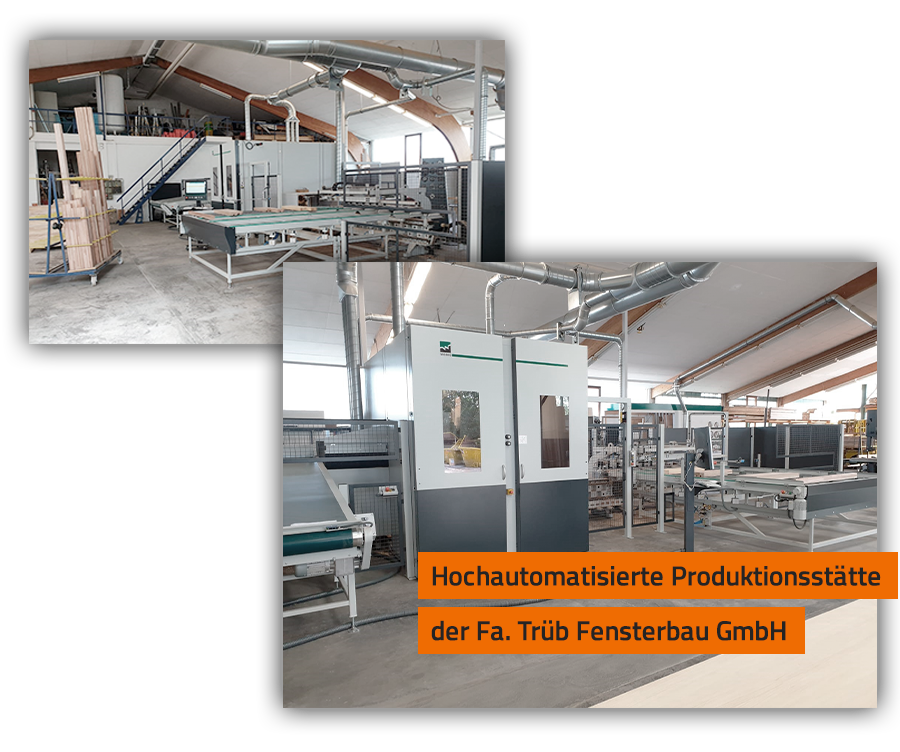 Hochautomatisierte Produktionsstätte der Trüb Fensterbau GmbH Hochautomatisierte Produktionsstätte der Trüb Fensterbau GmbH